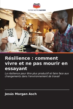 Paperback Résilience: comment vivre et ne pas mourir en essayant [French] Book