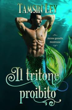 Il tritone proibito (Anime gemelle mostrouse)