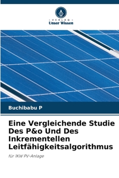 Paperback Eine Vergleichende Studie Des P&o Und Des Inkrementellen Leitfähigkeitsalgorithmus [German] Book