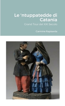 Paperback Le 'ntuppatedde di Catania [Italian] Book