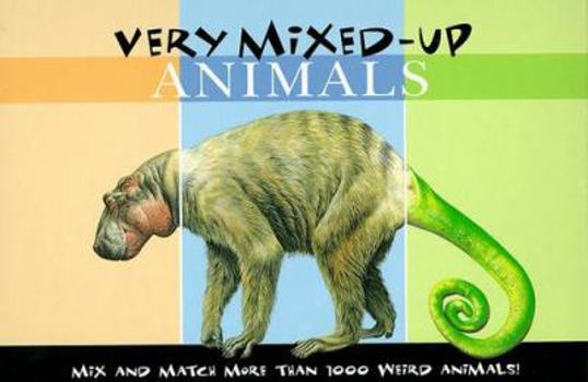 Hardcover Very Mixed-Up Animals: Mix and Match More Than 1000 Weird Animals Book