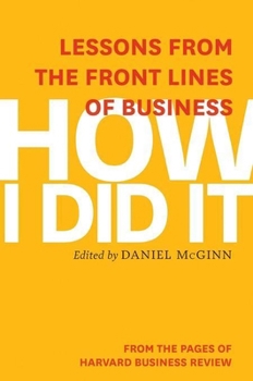 Paperback How I Did It: Lessons from the Front Lines of Business Book