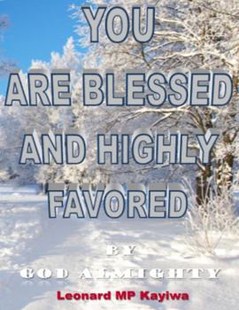 Paperback You Are Blessed and Highly Favored; By God Almighty Book