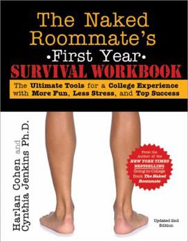 Paperback The Naked Roommate's First Year Survival Workbook: The Ultimate Tools for a College Experience with More Fun, Less Stress and Top Success Book