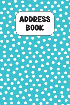 Address Book: Cute Address Book with Alphabetical Organizer, Names, Addresses, Birthday, Phone, Work, Email and Notes (6x9 Size Address Book)