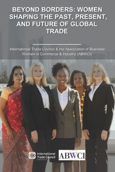 Beyond Borders: Women Shaping the Past, Present, and Future of Global Trade