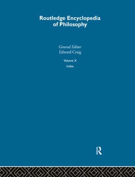 Routledge Encyclopedia of Philosophy, Volume 10: Index - Book #10 of the Routledge Encyclopedia of Philosophy