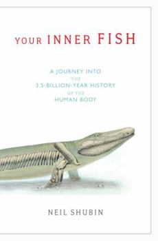 Hardcover Your Inner Fish: A Journey Into the 3.5-Billion-Year History of the Human Body Book