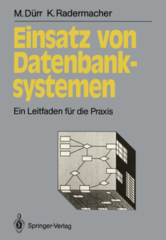 Paperback Einsatz Von Datenbanksystemen: Ein Leitfaden Für Die PRAXIS [German] Book