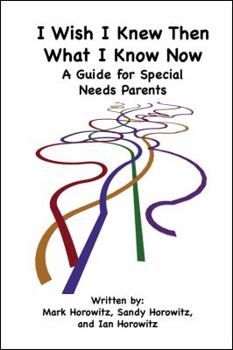 Paperback I Wish I Knew Then What I Know Now: A Guide for Special Needs Parents Book