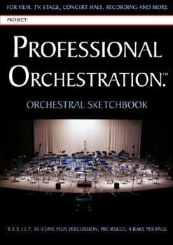 Paperback Professional Orchestration 16-Stave Ruled Orchestral Sketchbook Book