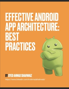 Paperback Effective Android App Architecture: Best Practices: Be awesome Book