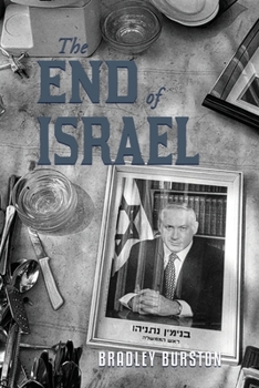 Paperback The End of Israel: Dispatches from a Path to Catastrophe Book