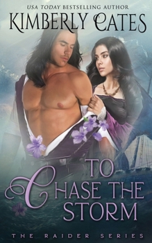 To Chase the Storm - Book #4 of the Raiders