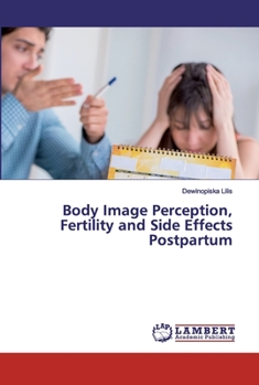 Paperback Body Image Perception, Fertility and Side Effects Postpartum Book