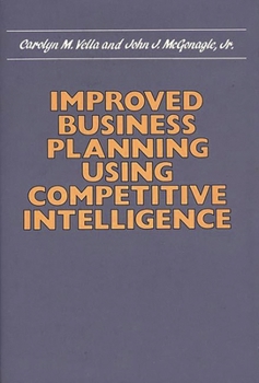 Hardcover Improved Business Planning Using Competitive Intelligence Book
