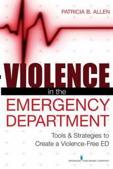 Paperback Violence in the Emergency Department: Tools & Strategies to Create a Violence-Free Ed Book