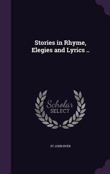 Hardcover Stories in Rhyme, Elegies and Lyrics .. Book