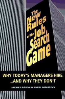 Paperback The New Rules of the Job Search Game: Why Today's Managers Hire-- And Why They Don't Book