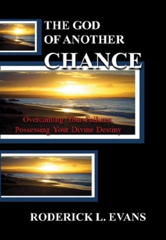 Hardcover The God of Another Chance: Overcoming Your Failures, Possessing Your Divine Destiny Book