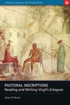 Paperback Pastoral Inscriptions: Reading and Writing Virgil's Eclogues Book