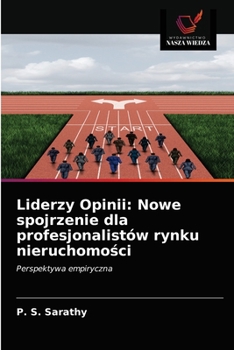 Paperback Liderzy Opinii: Nowe spojrzenie dla profesjonalistów rynku nieruchomo&#347;ci [Polish] Book