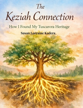 The Keziah Connection: How I Found My Tuscarora Heritage