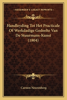 Paperback Handleyding Tot Het Practicale Of Werkdadige Gedeelte Van De Stuurmans-Kunst (1804) [Dutch] Book