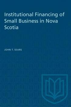 Paperback Institutional Financing of Small Business in Nova Scotia Book