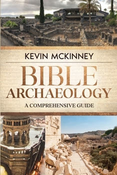 Paperback Bible Archaeology: A Comprehensive Guide Book