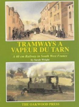 Paperback Tramways a Vapeur Du Tarn: A 60 Cm Railway in South West France (Series X70) Book