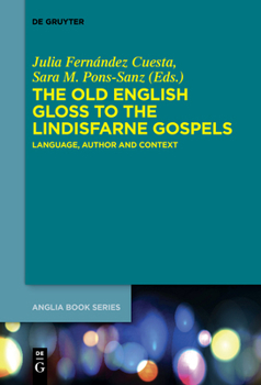 Paperback The Old English Gloss to the Lindisfarne Gospels: Language, Author and Context Book