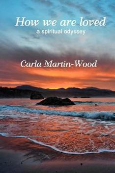 Paperback How we are loved: A spiritual odyssey Book