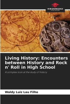 Paperback Living History: Encounters between History and Rock n' Roll in High School Book