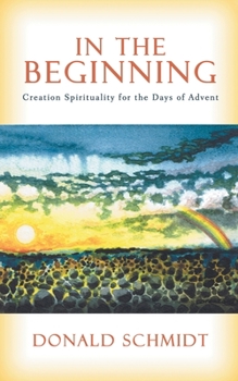 Paperback In the Beginning: Creation Spirituality for the Days of Advent Book