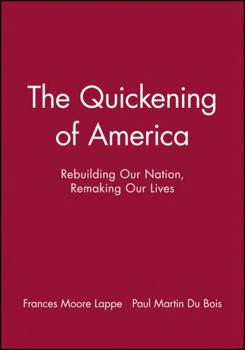 Paperback The Quickening of America: Rebuilding Our Nation, Remaking Our Lives Book
