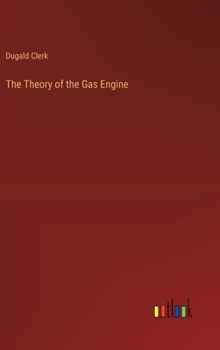 Hardcover The Theory of the Gas Engine Book