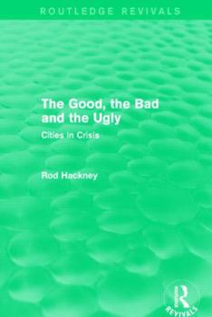 Hardcover The Good, the Bad and the Ugly (Routledge Revivals) Book