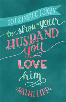 Paperback 101 Simple Ways to Show Your Husband You Love Him Book