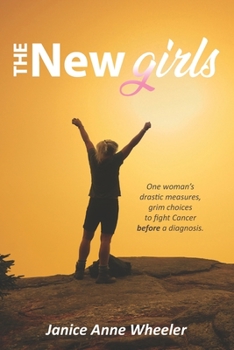 Paperback The New Girls: Drastic Choices, Breast Cancer & BRCA Book