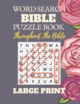 Paperback Word Search Bible Puzzle Book: Throughout the Bible [Large Print] Flower [Large Print] Book