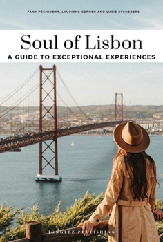 Soul of Lisbon - A guide to exceptional experiences