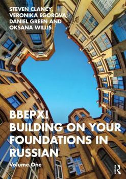 Paperback Bbepx! Building on Your Foundations in Russian: Volume One Book