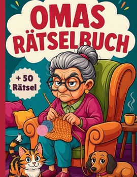 Omas rätselbuch: Gedächtnistraining für Senioren - ideal zur Verbesserung des Gehirns und zur Entspannung (German Edition)