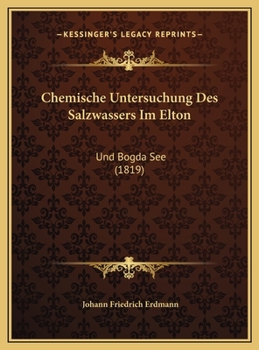 Chemische Untersuchung Des Salzwassers Im Elton: Und Bogda See (1819)