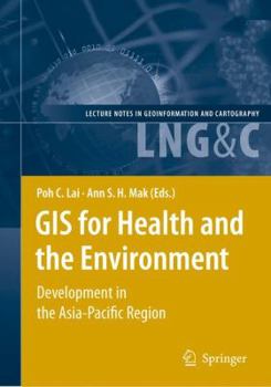 Paperback GIS for Health and the Environment: Development in the Asia-Pacific Region Book