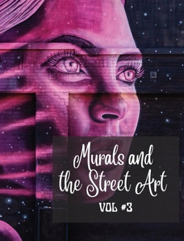 Murals and The Street Art vol.3: Hystory told on the walls - Photo book #3