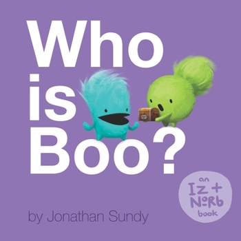 Paperback Who is Boo?: An Iz and Norb Children's Book