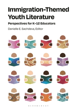Hardcover Immigration-Themed Youth Literature: Perspectives for K-12 Educators Book