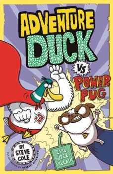 Adventure Duck Vs Power Pug - Book #1 of the Adventure Duck